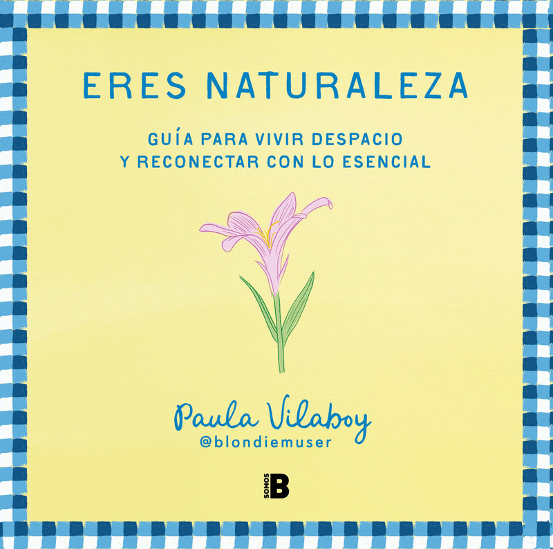 Eres naturaleza / You Are Nature