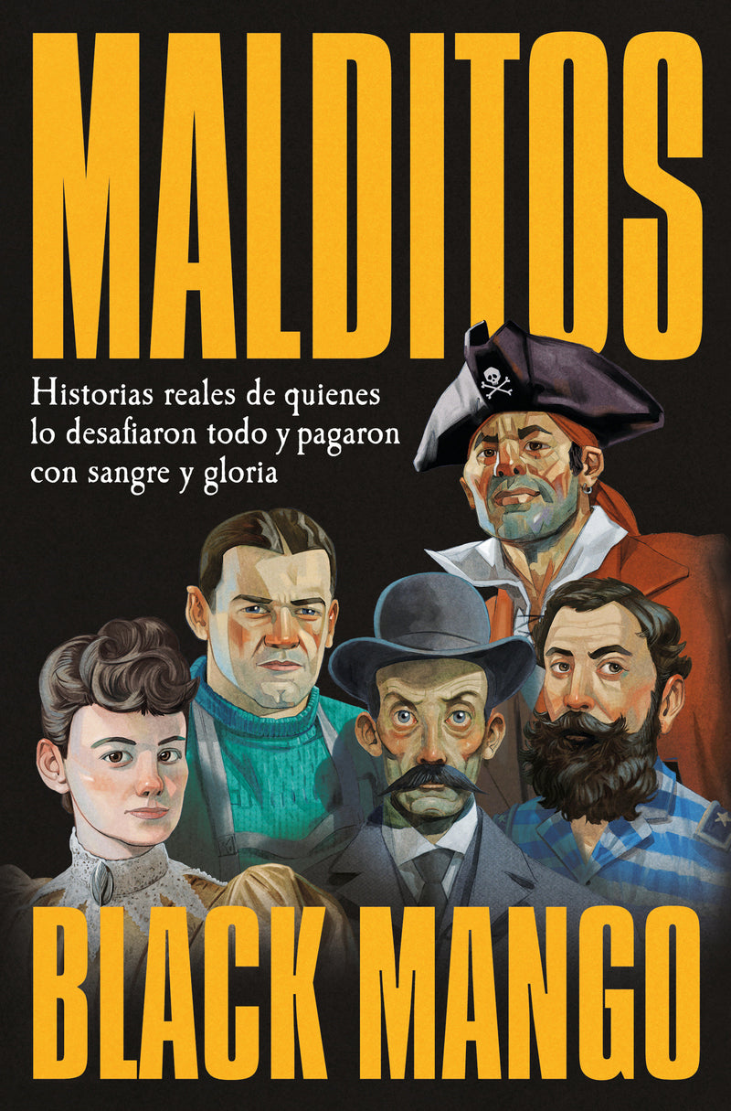 Malditos. Historias reales de quienes lo desafiaron todo y pagaron con sangre y gloria / The Damned