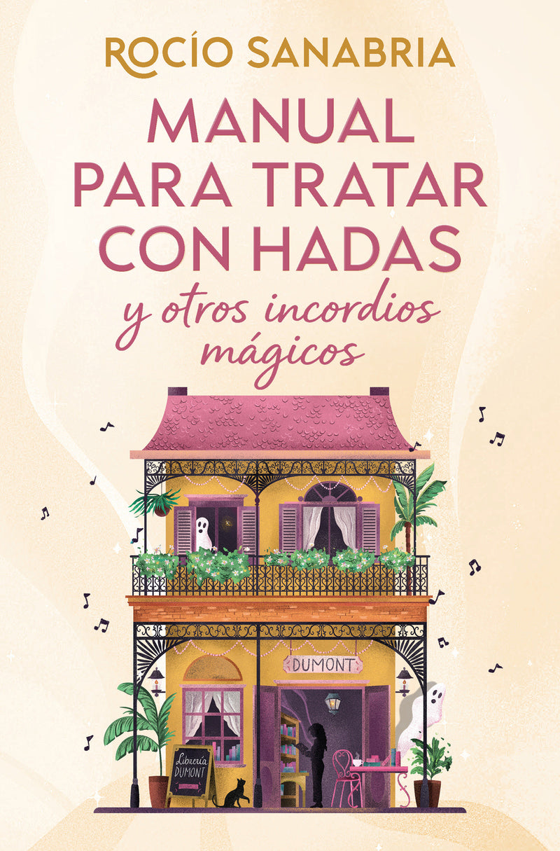 Manual para tratar con hadas y otros incordios mágicos / A Guide to Dealing with Fairies and Other Magical Nuisances
