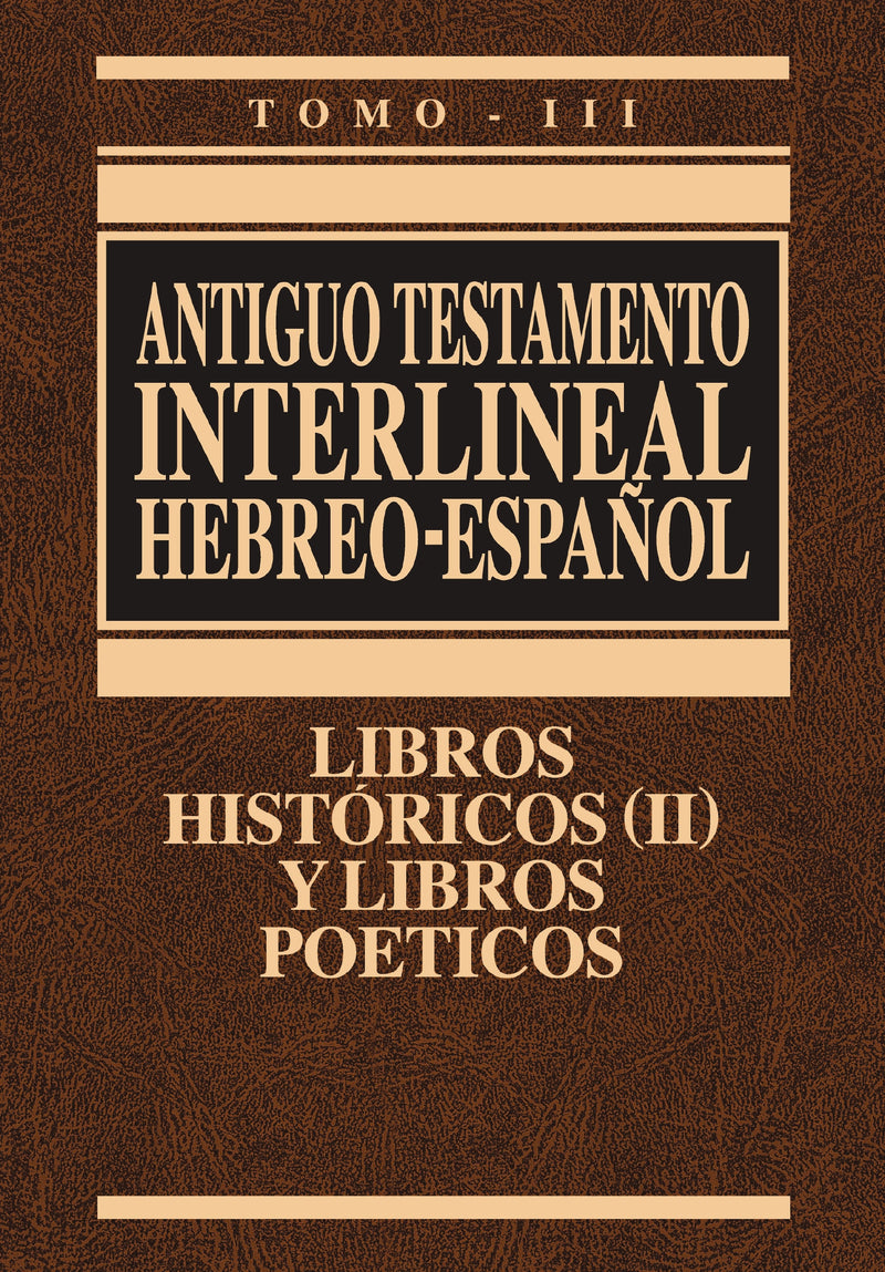 Antiguo Testamento interlineal Hebreo-Español Vol. 3: Libros históricos 2 y libros poéticos