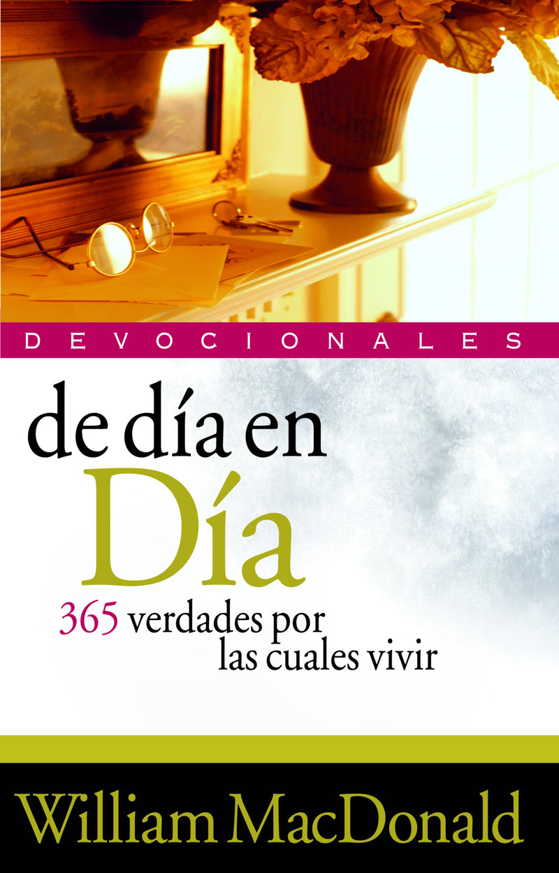 De día en día: 365 verdades por las cuales vivir