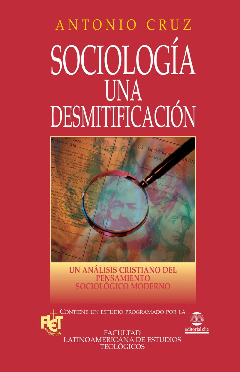 Sociología, una desmitificación: Un análisis cristiano del pensamiento sociológico moderno