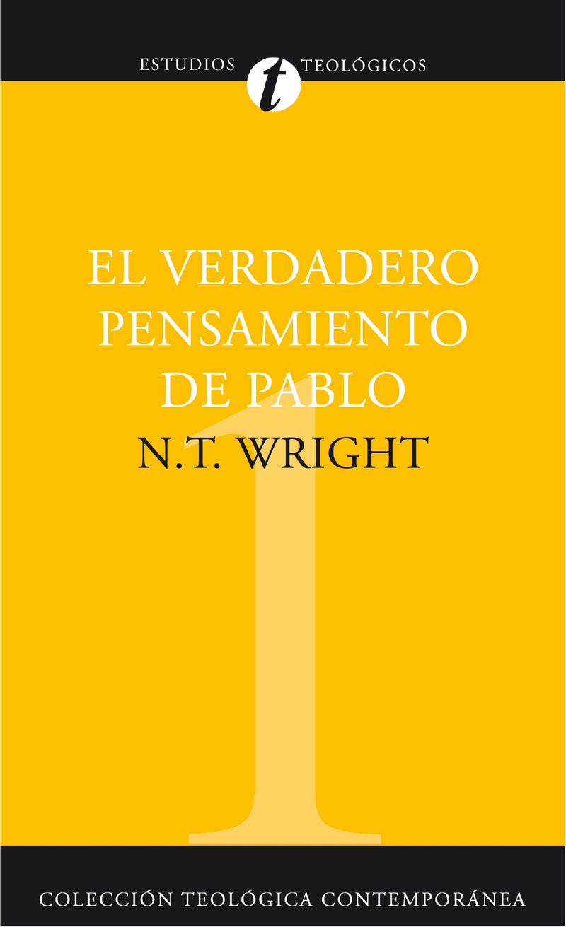 El verdadero pensamiento de Pablo: Ensayo sobre la teología paulina