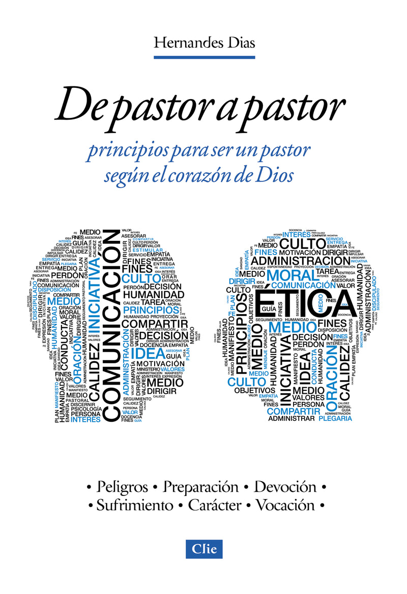 De pastor a pastor: Principios para un pastor según el corazón de Dios