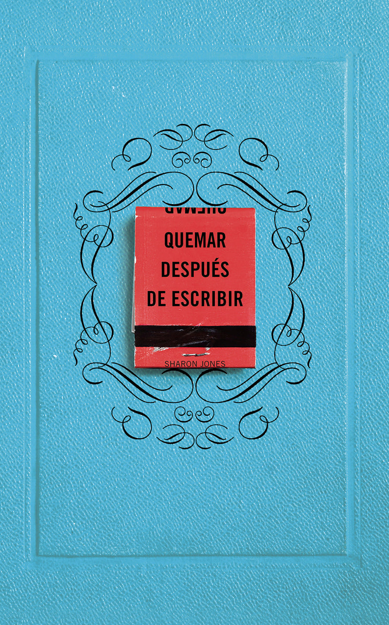 Quemar después de escribir (Azul) / Burn After Writing (Blue)