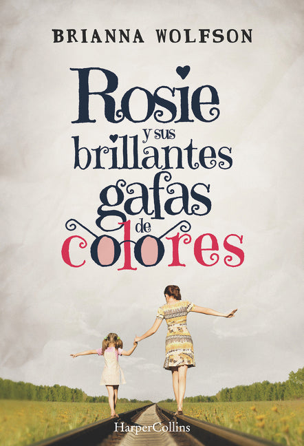 Rosie y sus brillantes gafas de colores: (Rosie Colored Glasses - Spanish Edition)