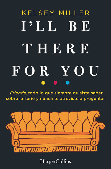 I'll Be There for You (Spanish Edition)