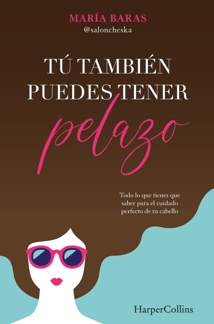 Tú también puedes tener pelazo (You too can have beautiful hair - Spanish Editio