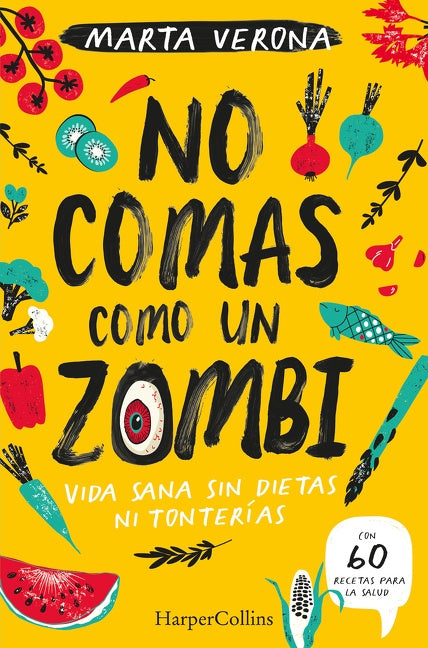 No comas como un zombi (Don't Eat Like a Zombie - Spanish Edition)