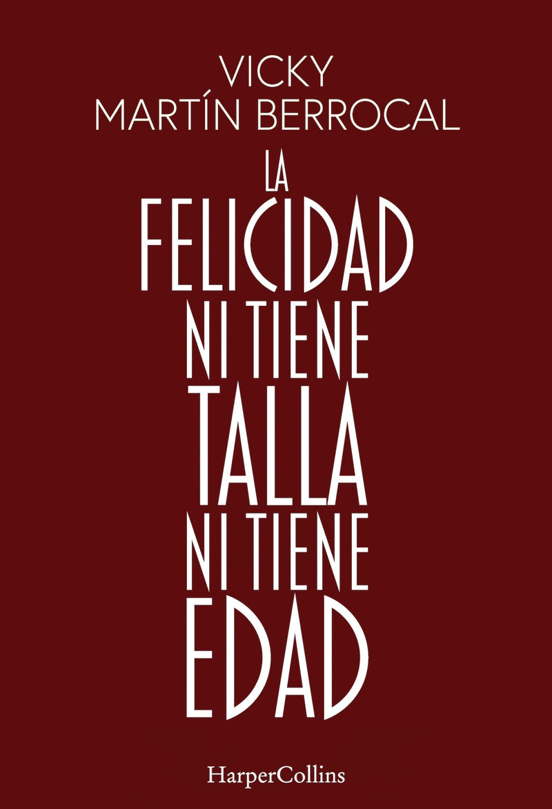 La felicidad ni tiene talla ni tiene edad: (Happiness has Neither Size nor Age - Spanish Edition)