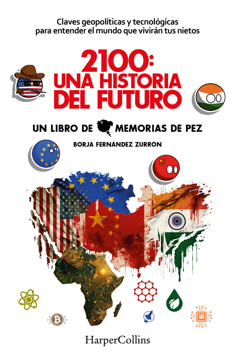 2100: Una historia del futuro (2100: A Story of the Future): Claves geopolíticas y tecnológicas para entender el mundo que vivirán tus nietos (Geopolitical and technological keys to understanding the world your grandchildren will live in)
