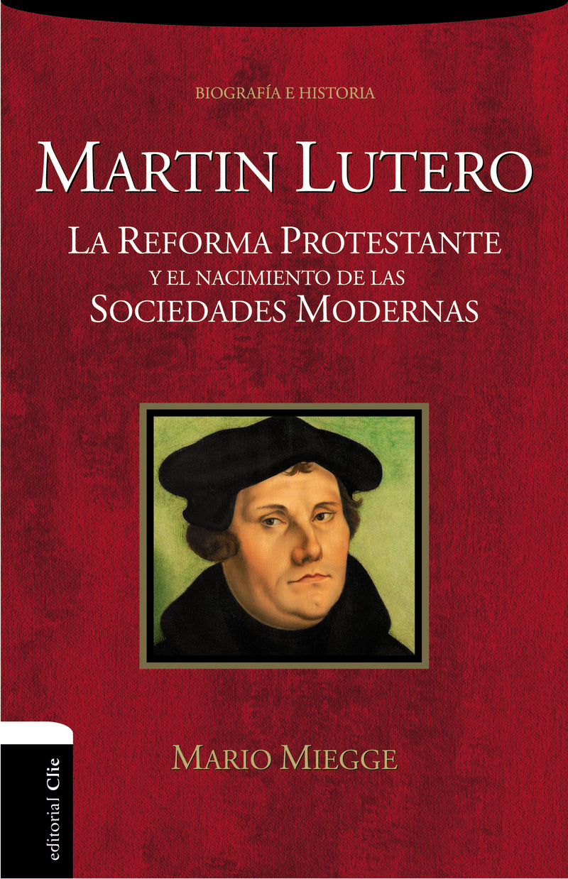 Martín Lutero: La Reforma protestante y el nacimiento de las sociedades modernas