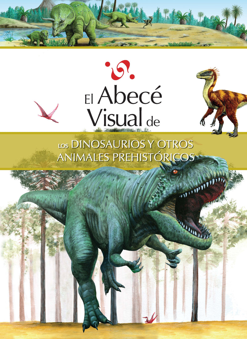 El abecé visual de los dinosaurios y otros animales prehistóricos