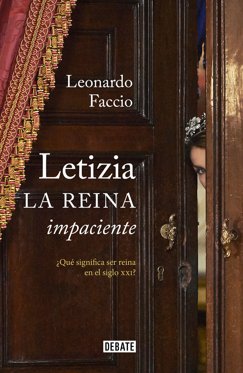 Letizia. La reina impaciente / Letizia. The Impatient Queen