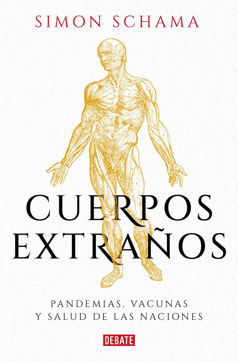 Cuerpos extraños: Pandemias, vacunas y salud de las naciones / Foreign Bodies: Pandemics, Vaccines, and the Health of Nation s