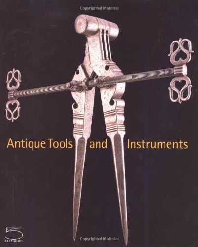 Antique Tools and Instruments From the Nessi Collection