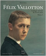 FÃ©lix Vallotton Catalogue RaisonnÃ© de l'oeuvre peint