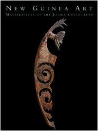 New Guinea Art Masterpieces from JoliKa Collection of marcia and John Friede