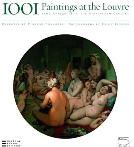 1001 Paintings at the Louvre From Antiquity to the Nineteenth Century