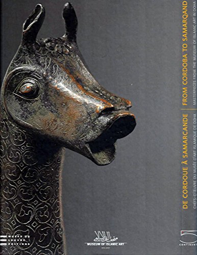 From Cordoba to Samarqand Masterpieces from the Museum of Islamic art in Doha