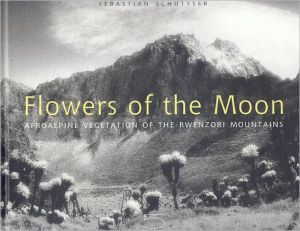 Flowers of the Moon Afroalpine Vegetation of the Rwenzori Mountains