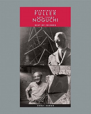 Buckminster Fuller & Isamu Noguchi