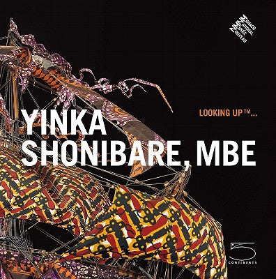 Looking Uptm    Yinka Shonibare Mbe