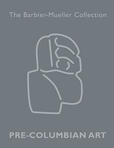 Precolumbian Art From The Barbier Mueller Collection