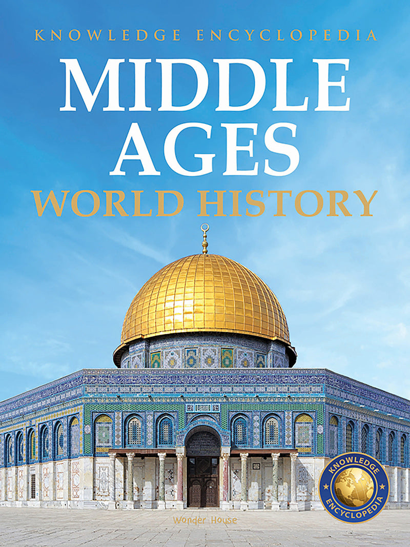 World History - Middle Ages : Knowledge Encyclopedia For Children