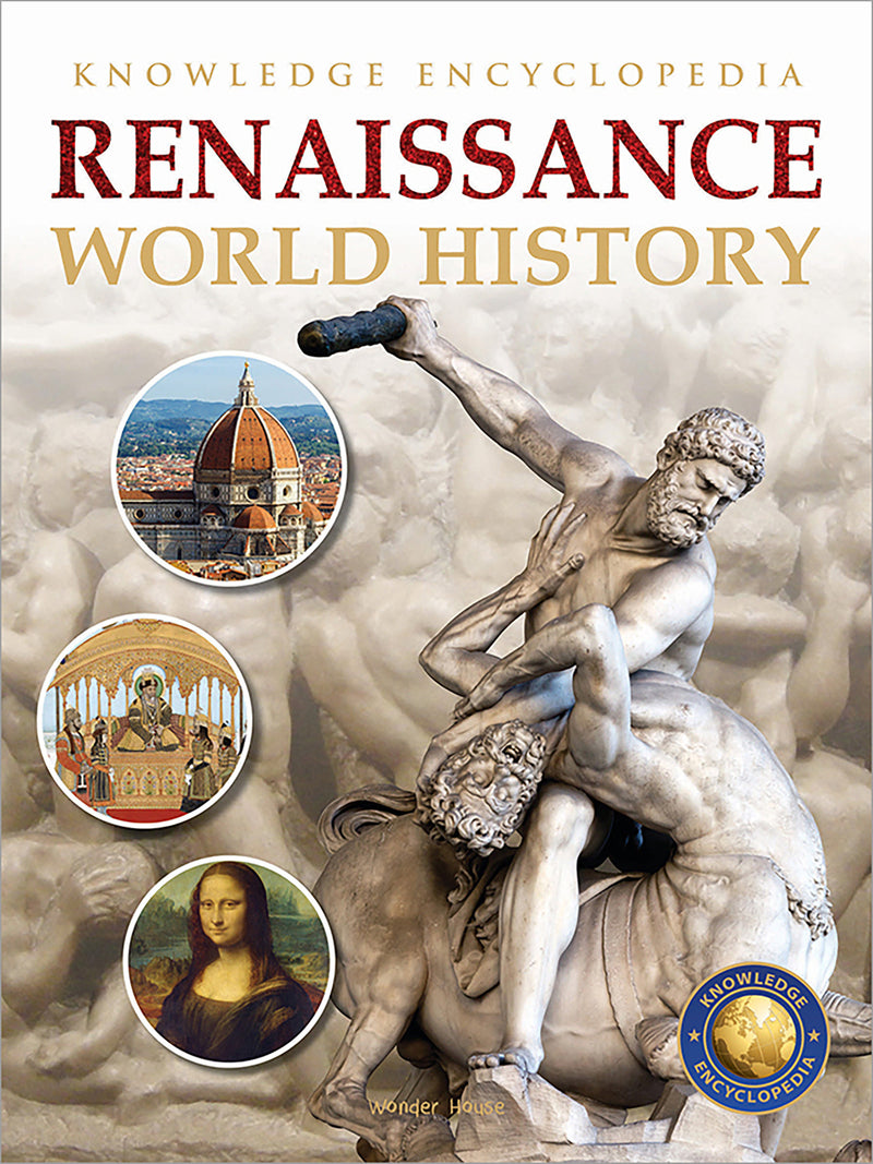 World History - Renaissance : Knowledge Encyclopedia For Children