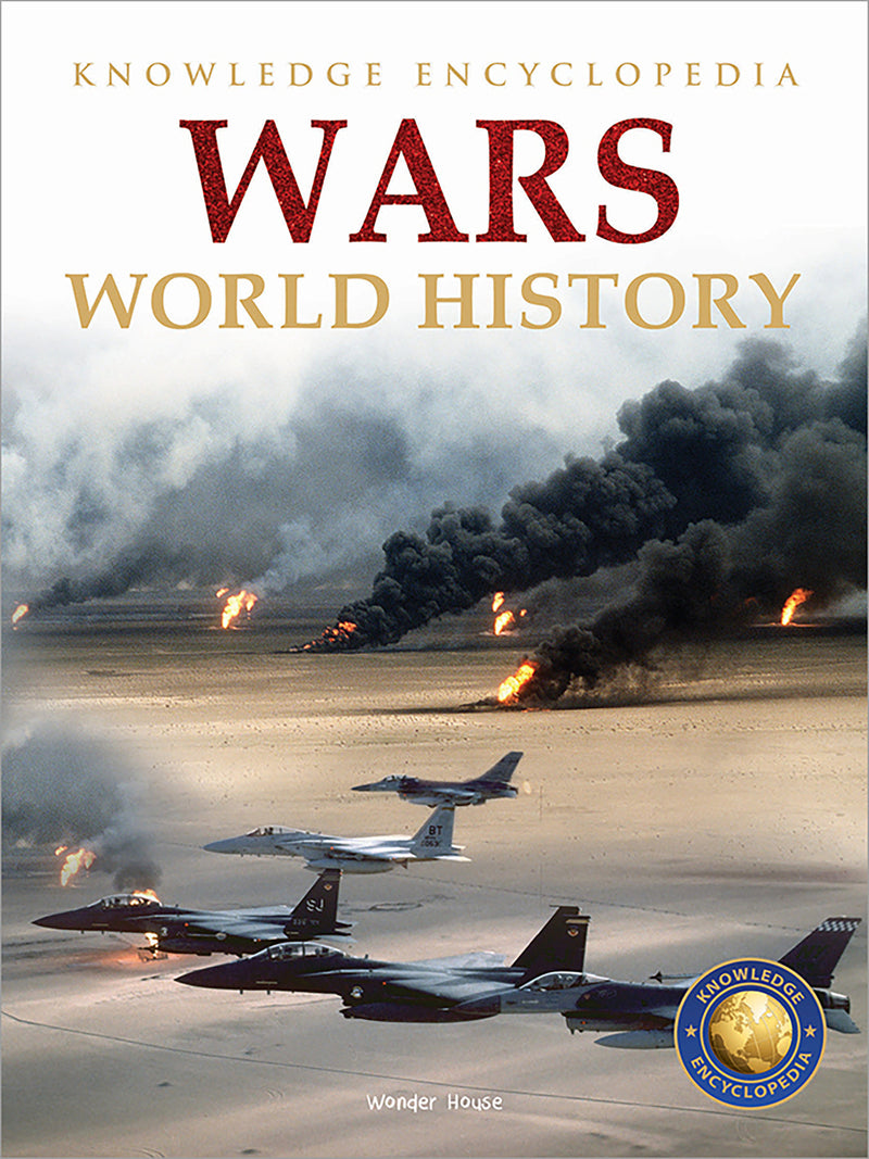 World History - Wars : Knowledge Encyclopedia For Children