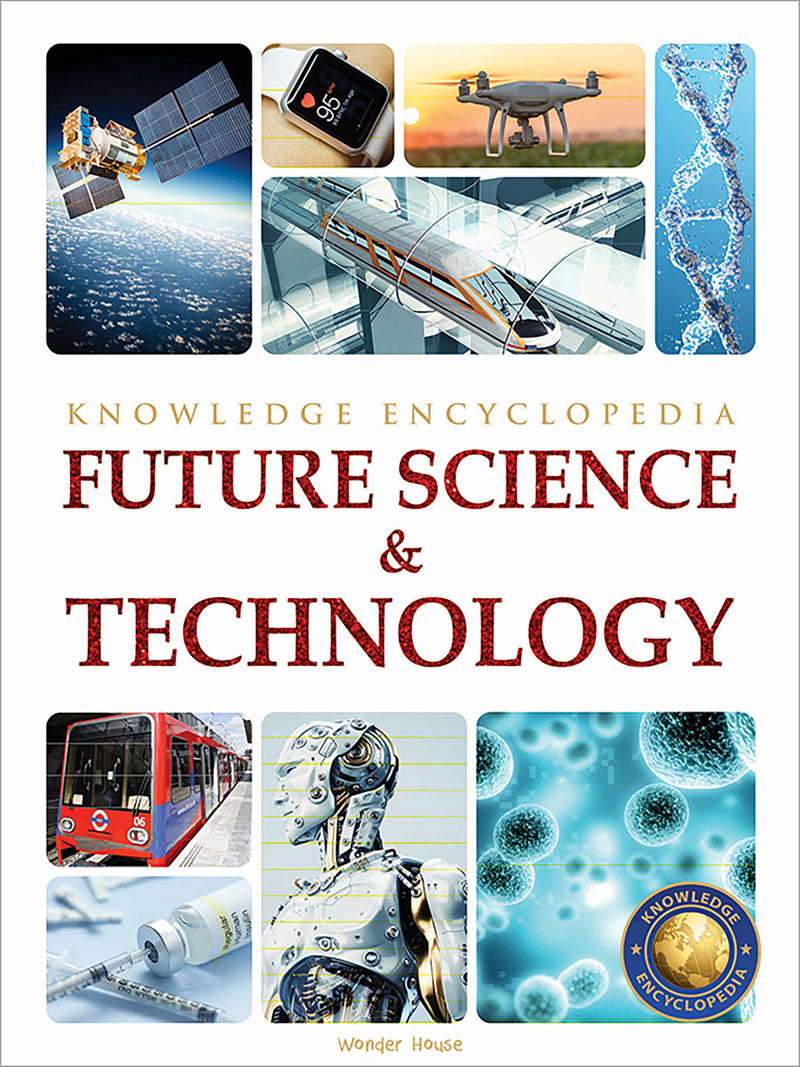 Future Science & Technology : Science Knowledge Encyclopedia for Children