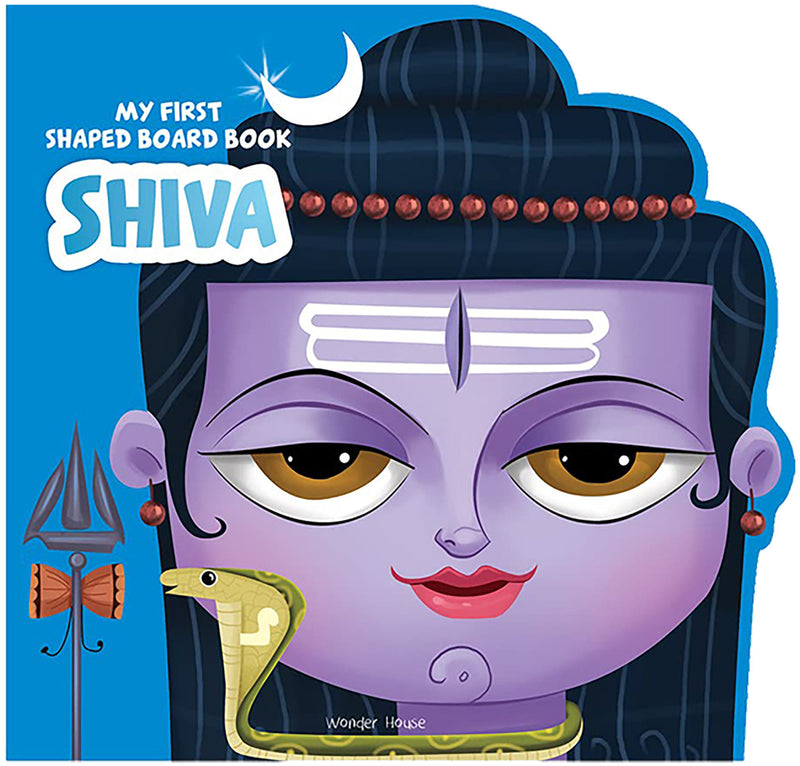 My First Shaped Board Book: Illustrated Lord Shiva Hindu Mythology Picture Book for Kids Age 2+ (Indian Gods and Goddesses)
