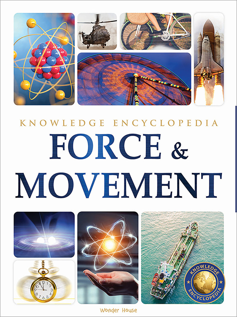 Force & Movement : Science Knowledge Encyclopedia for Children