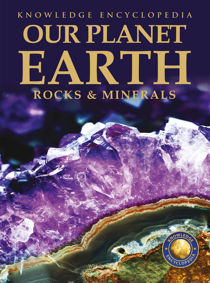 Our Planet Earth - Rock & Minerals : Knowledge Encyclopedia for Children