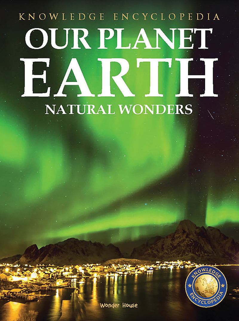 Knowledge Encyclopedia For Children - Our Planet Earth: Natural Wonders