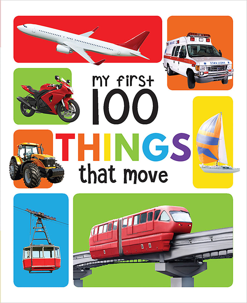 My First 100 Things That Move Board Book : My 100 Library Series