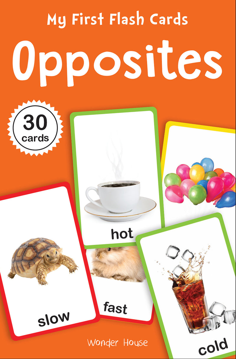 My First Flash Cards Opposites : 30 Early Learning Flash Cards For Kids