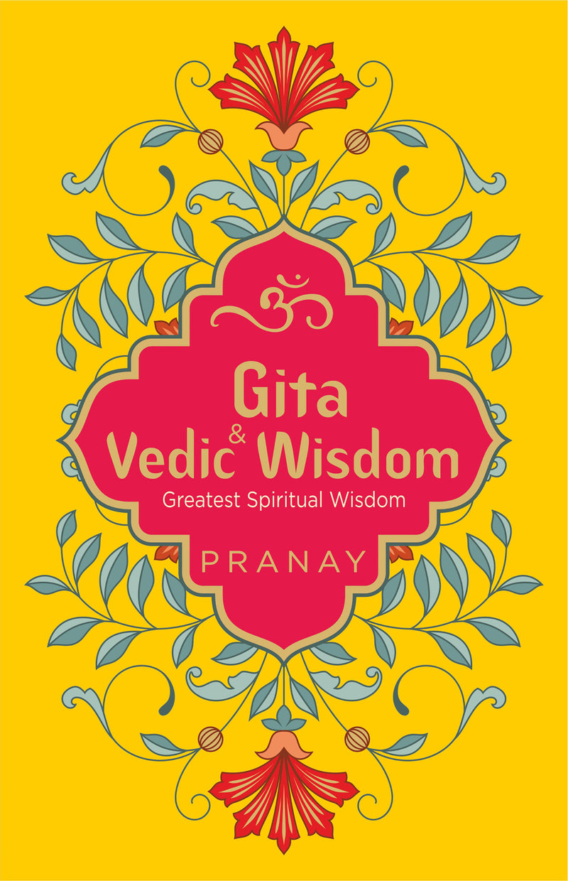 Gita & Vedic Wisdom, Greatest Spiritual Wisdom