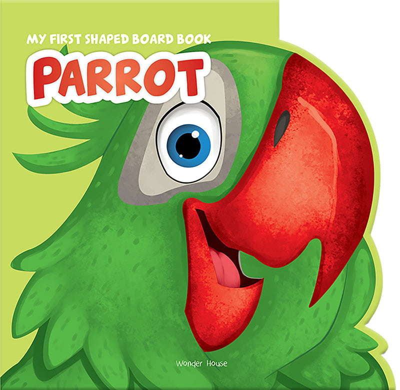 My First Shaped Board Book: Illustrated Parrot - Bird Picture Book for Kids Age 2+ Board book