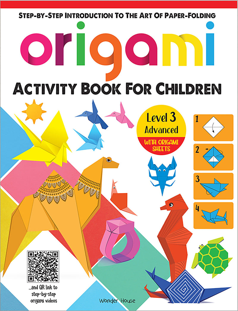 Origami - Step-by-Step Introduction To The Art of Paper-Folding - Activity Book For Children - Level 3: Advanced