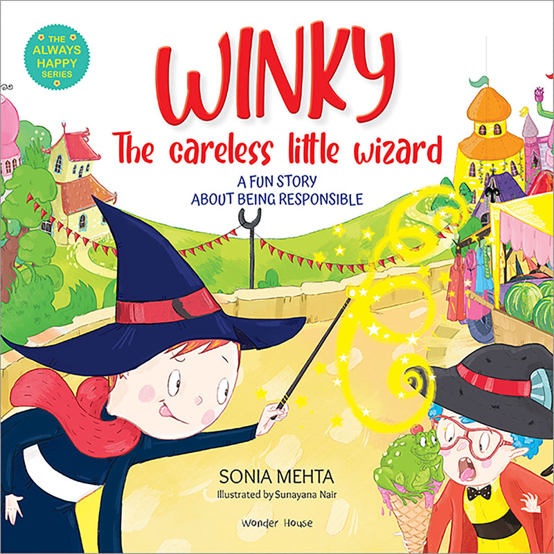 Winky The Careless Little Wizard: A Fun Story About Being Responsible [The Always Happy Series] - Age Group: 5+ /Beautifully Illustrated Picture Book