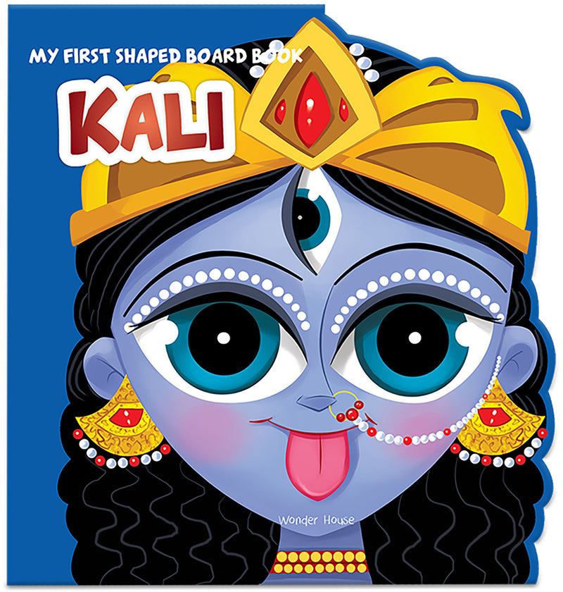 My First Shaped Board Book: Illustrated Kali Hindu Mythology Picture Book for Kids Age 2+ (Indian Gods and Goddesses)