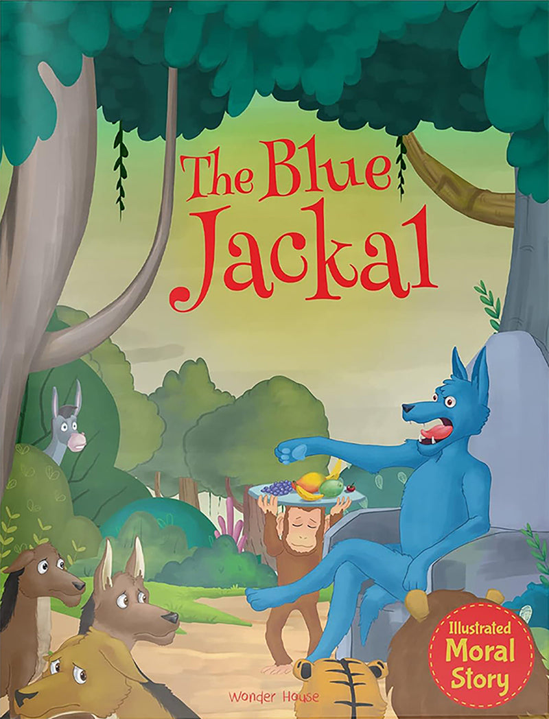 Blue Jackal - Illustrated Moral Story for Children, The