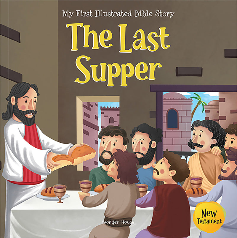 My First Illustrated Bible Story: The Last Supper - English / Popular Stories from Bible / Easy to Understand Children Books with Pictures / Child-friendly