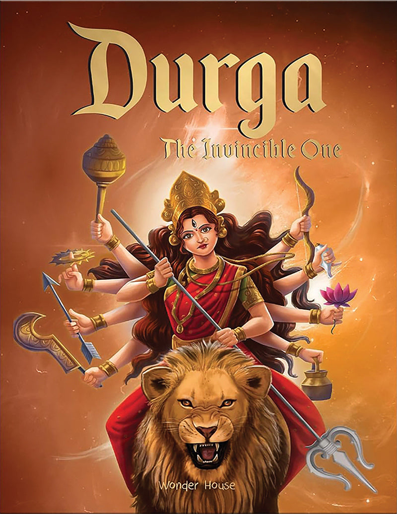 Durga: The Invincible One / Illustrated Story Book for Children / Explore Indian Mythology Stories / Epic Tales and Culture of India / Improves