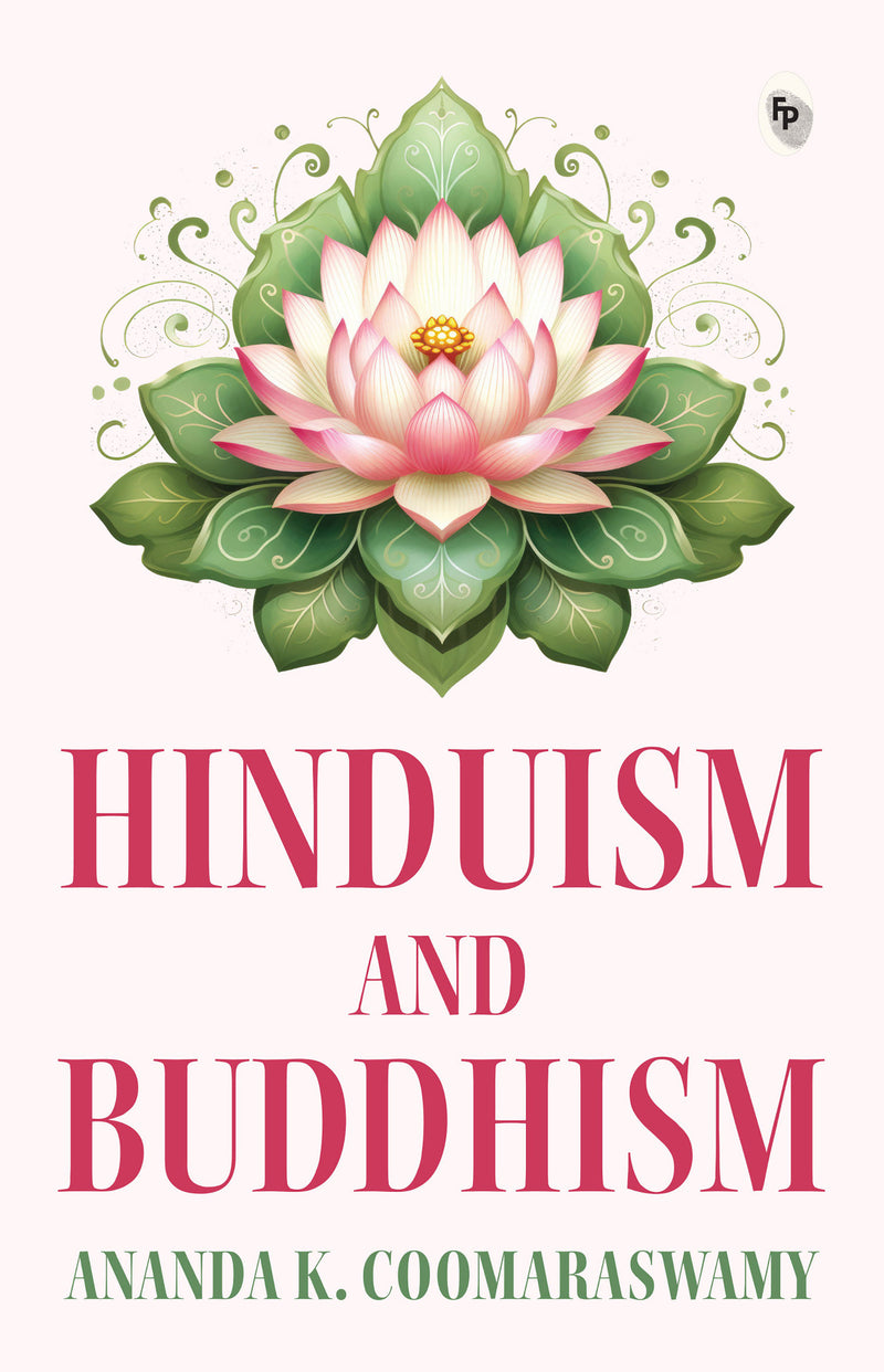 Hinduism and Buddhism in English - A Comprehensive Study of Eastern Philosophy / Sacred Texts / Profound Exploration of Spiritual Practices / Dharma / Nirvana