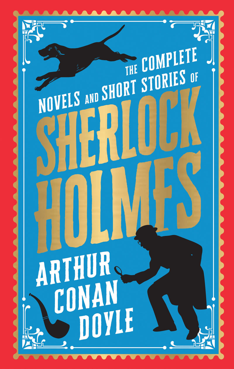 Complete Novels and Short Stories of Sherlock Holmes (Deluxe Hardbound Edition) by Arthur Conan Doyle – The Adventures of Sherlock Holmes / The Case Book of S