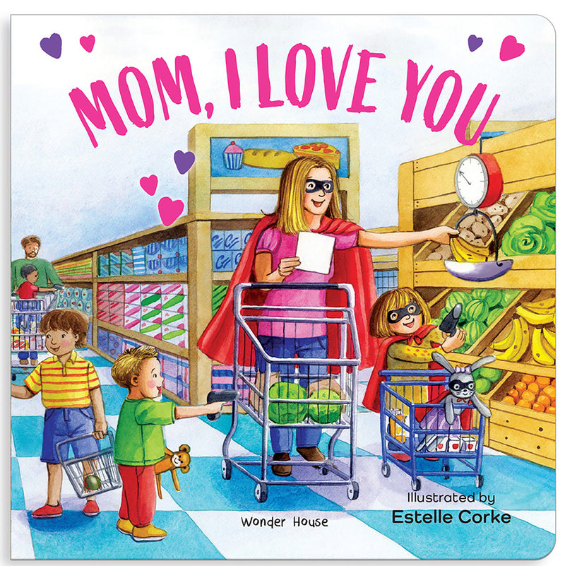 Mummy, I Love You [I Love You Series] Illustrated Board Books for Children / Early Learning Books / Fun Learning /Toddlers’ Reading Books / Emotional