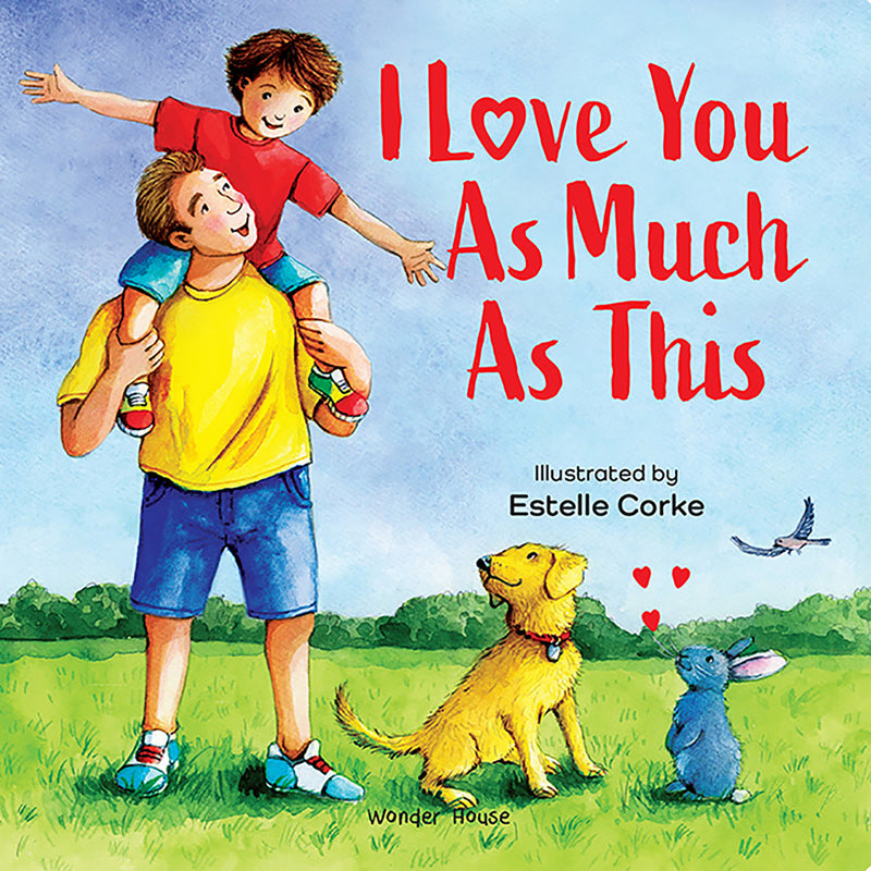 I Love You as Much as This [I Love You Series] Illustrated Board Books for Children / Early Learning Books / Fun Learning /Toddlers’ Reading Books /